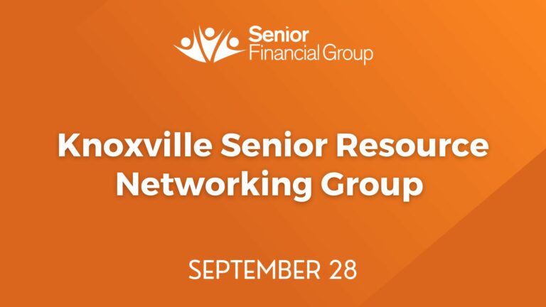 The Knoxville Senior Resource Networking Group will meet at Senior Financial Group on Thursday, September 28.
