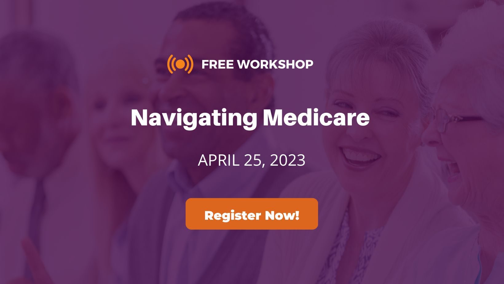 Medicare Workshop – Navigating Medicare